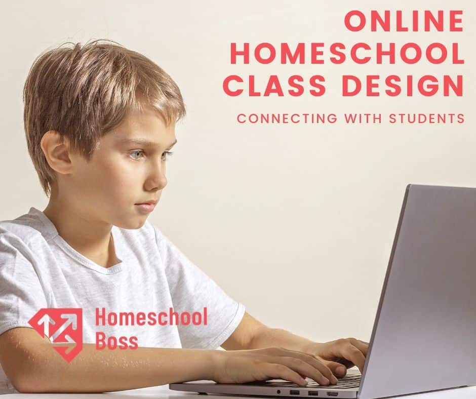 Online Homeschool Class Design: Connecting with students