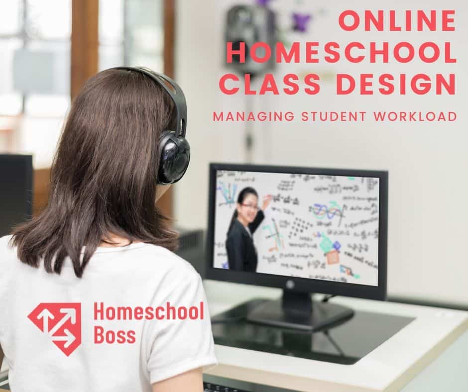 Online Homeschool Class Design: Managing Student Workload