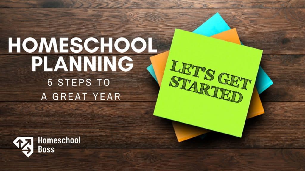 Homeschool Planning 5 steps to a great year