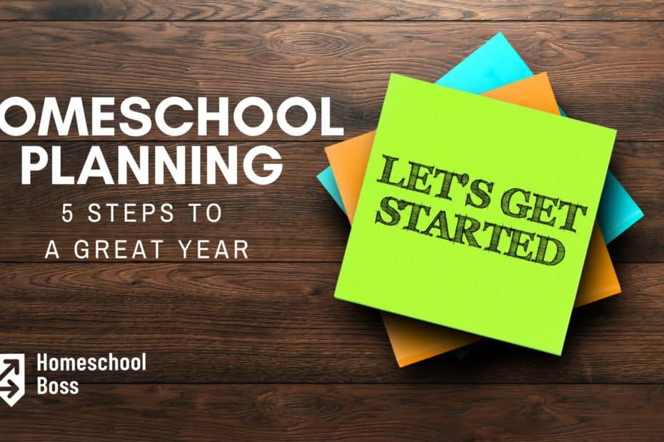 Homeschool Planning 5 steps to a great year