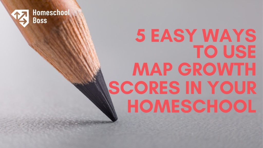 5 easy ways to use MAP Growth Scores in your homeschool 