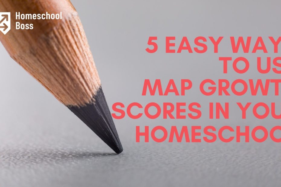 5 easy ways to use MAP Growth Scores in Your Homeschool