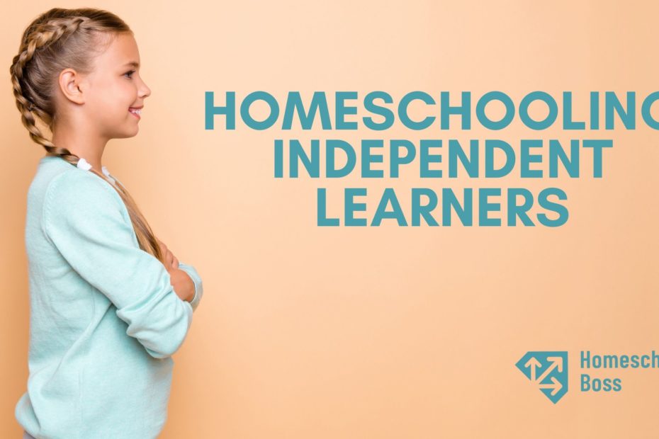Homeschooling Independent Learners