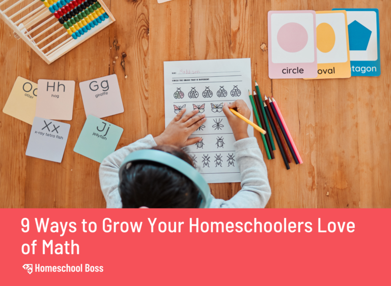 Child working on a math worksheet with colorful pencils, letter and shape cards, and an abacus on a wooden table. Text overlay: "9 Ways to Grow Your Homeschoolers Love of Math."